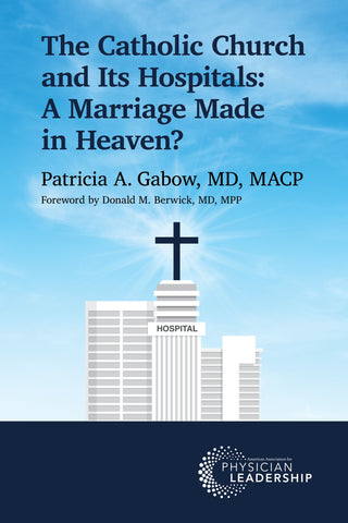 The Catholic Church and Its Hospitals: A Marriage Made in Heaven?