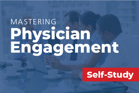 Mastering Physician Engagement