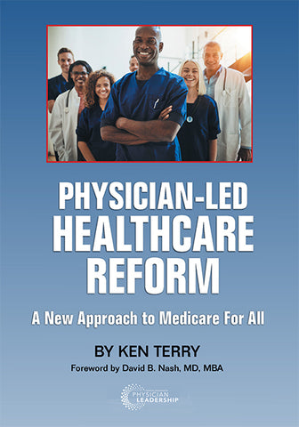 Physician-Led Healthcare Reform: A New Approach to Medicare for All