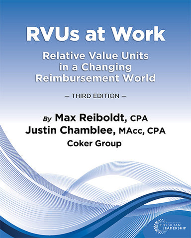 RVUs at Work: Relative Value Units in a Changing Reimbursement World 3rd Edition