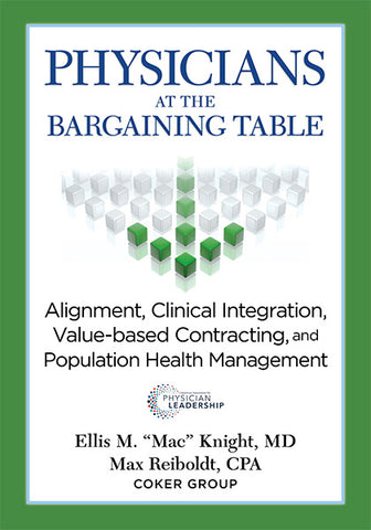 Physicians at the Bargaining Table: Alignment, Clinical Integration, Value-based Contracting and Population Health Management