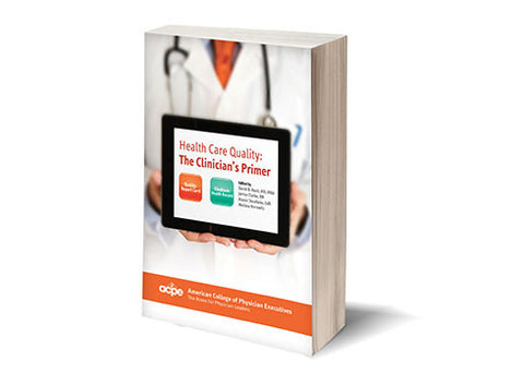 Health Care Quality: The Clinician's Primer