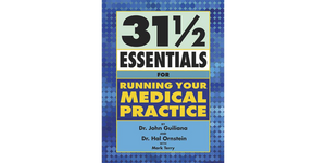 31½ Essentials for Running Your Medical Practice