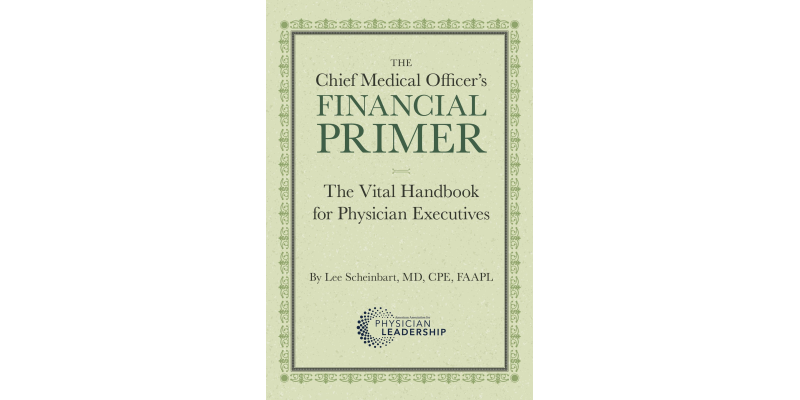 The Chief Medical Officer’s Financial Primer: The Vital Handbook for Physician Executives