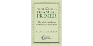 The Chief Medical Officer’s Financial Primer: The Vital Handbook for Physician Executives