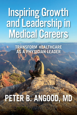 Inspiring Growth and Leadership in Medical Careers: Transform Healthcare as a Physician Leader