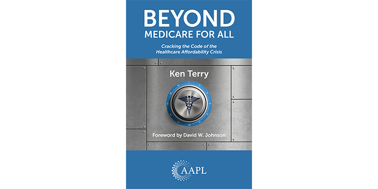 Beyond Medicare For All: Cracking the Code of the Healthcare Affordability Crisis