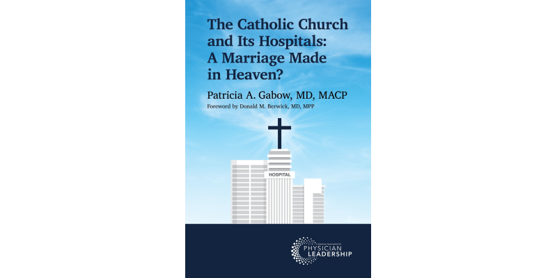 The Catholic Church and Its Hospitals: A Marriage Made in Heaven?