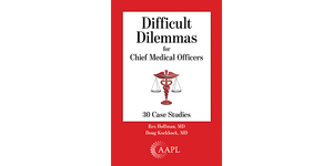 Difficult Dilemmas for Chief Medical Officers: 30 Case Studies