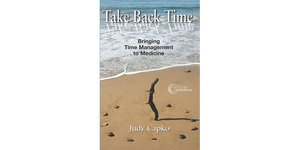 Take Back Time: Bringing Time Management to Medicine