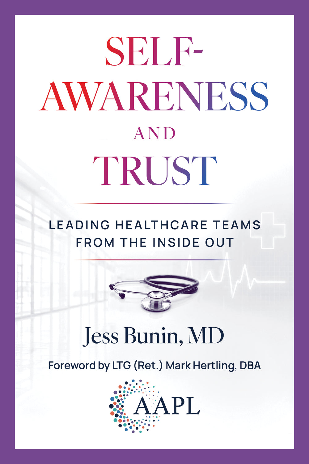 Self-Awareness and Trust: Leading Healthcare Teams from the Inside Out