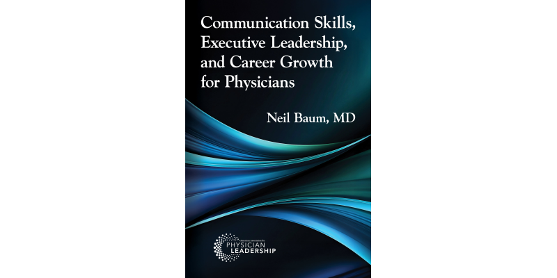 Communication Skills, Executive Leadership, and Career Growth for Physicians