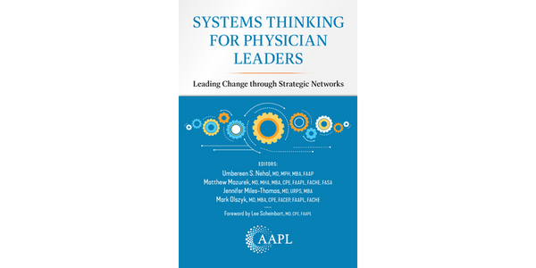 Systems Thinking for Physician Leaders: Leading Change Through Strategic Networks