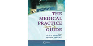 The Medical Practice Start-Up Guide