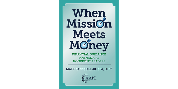 When Mission Meets Money: Financial Guidance for Medical Nonprofit Leaders
