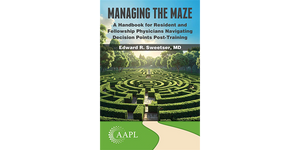 Managing the Maze: A Handbook for Residents and Fellowship Physicians Navigating Decision Points Post-Training