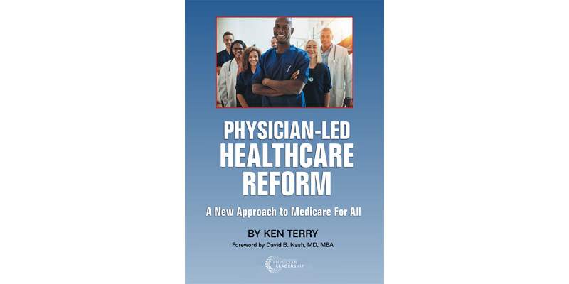 Physician-Led Healthcare Reform: A New Approach to Medicare for All