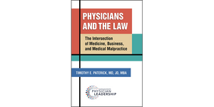 Physicians and the Law:  The Intersection of Medicine, Business, and Medical Malpractice