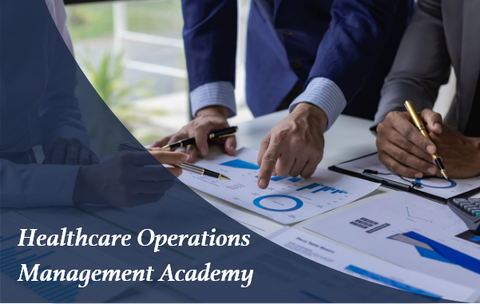 2024 Fall Institute Healthcare Operations Management Academy
