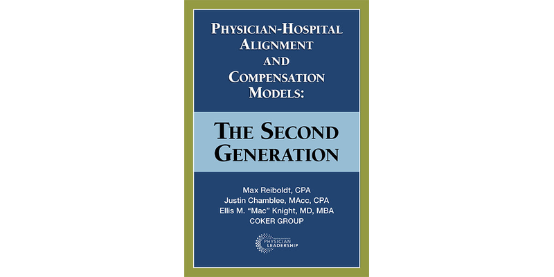 Physician-Hospital Alignment and Compensation Models: The Second Generation