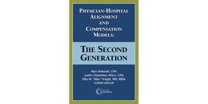 Physician-Hospital Alignment and Compensation Models: The Second Generation