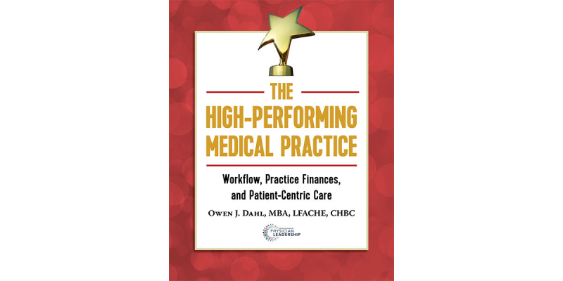 The High-Performing Medical Practice: Workflow, Practice Finances, and Patient-Centric Care