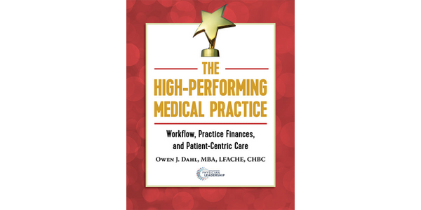 The High-Performing Medical Practice: Workflow, Practice Finances, and Patient-Centric Care