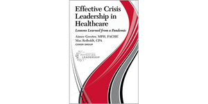 Effective Crisis Leadership in Healthcare:  Lessons Learned from a Pandemic