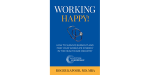 Working Happy! How to Survive Burnout and Find Your Work/Life Synergy in the Healthcare Industry