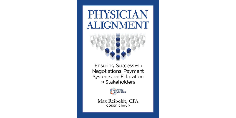 Physician Alignment: Ensuring Success with Negotiations, Payment Systems, and Education of Stakeholders