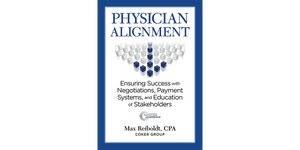 Physician Alignment: Ensuring Success with Negotiations, Payment Systems, and Education of Stakeholders