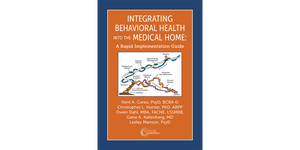 Integrating Behavioral Health into The Medical Home: A Rapid Implementation Guide