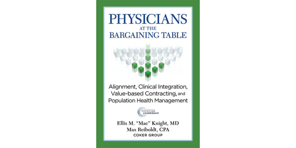 Physicians at the Bargaining Table: Alignment, Clinical Integration, Value-based Contracting and Population Health Management