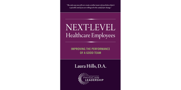 Next-Level Healthcare Employees: Improving the Performance of a Good Team