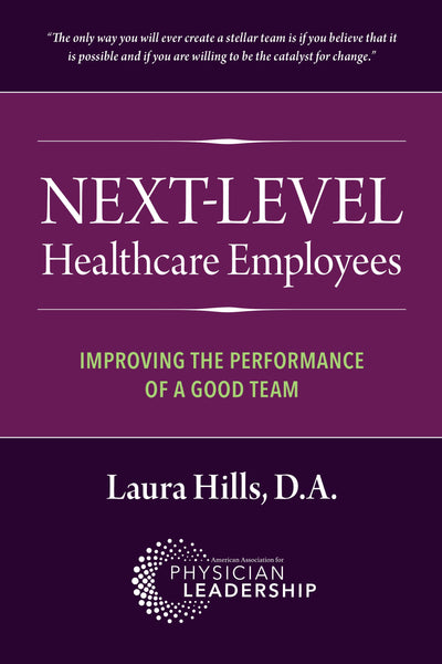 Next-Level Healthcare Employees: Improving the Performance of a Good Team