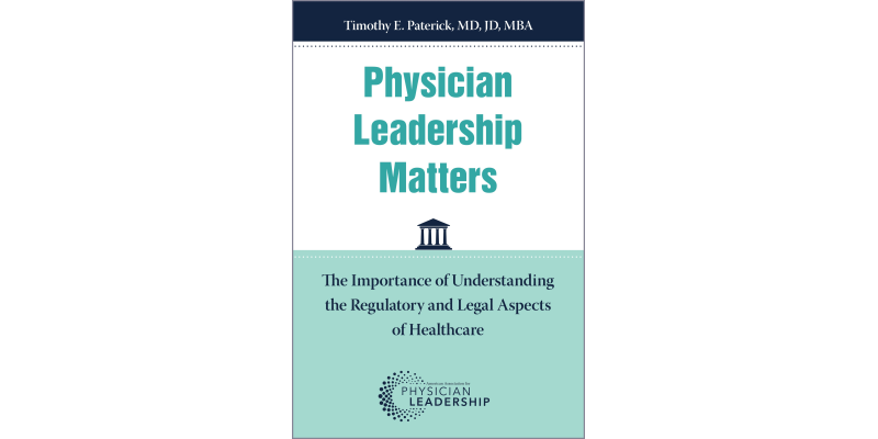 Physician Leadership Matters: The Importance of Understanding the Regulatory and Legal Aspects of Healthcare