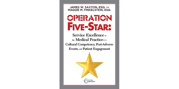 Operation Five-Star: Service Excellence in the Medical Practice - Cultural Competency, Post-Adverse Events, and Patient Engagement