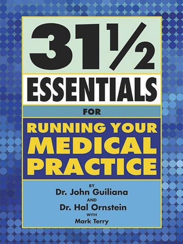 31½ Essentials for Running Your Medical Practice