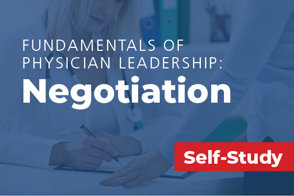 Fundamentals of Physician Leadership: Negotiation