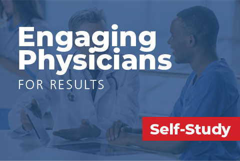 Engaging Physicians for Results
