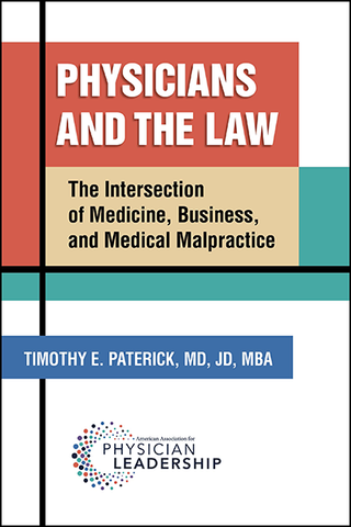 Physicians and the Law:  The Intersection of Medicine, Business, and Medical Malpractice