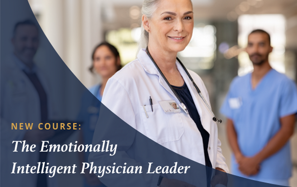 The Emotionally Intelligent Physician Leader