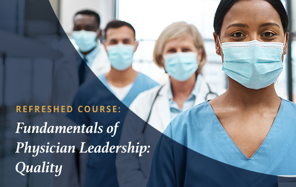 Fundamentals of Physician Leadership: Quality