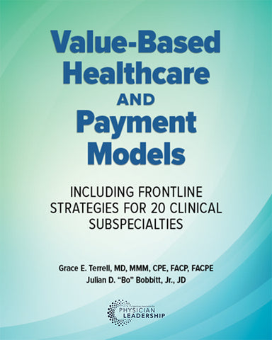 Value-Based Healthcare and Payment Models:  Including Frontline Strategies for 20 Clinical Subspecialties