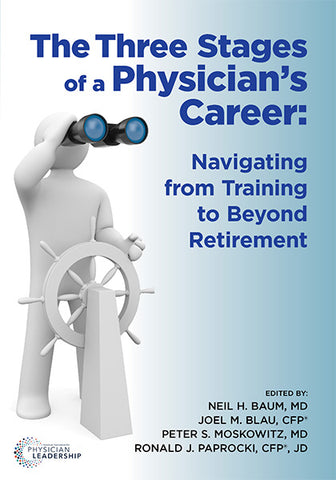 The Three Stages of a Physician's Career: Navigating from Training to Beyond Retirement