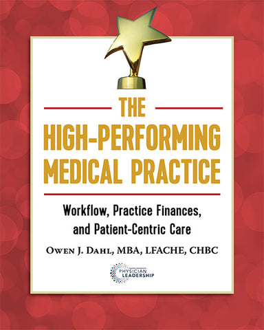 The High-Performing Medical Practice: Workflow, Practice Finances, and Patient-Centric Care