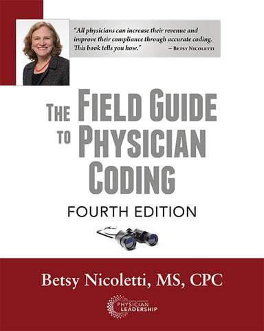 The Field Guide to Physician Coding 4th Edition (2018)
