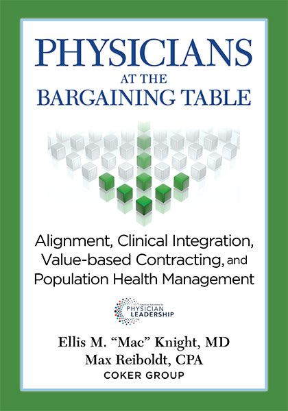Physicians at the Bargaining Table: Alignment, Clinical Integration, Value-based Contracting and Population Health Management