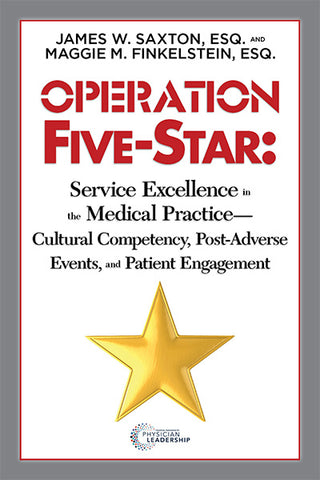 Operation Five-Star: Service Excellence in the Medical Practice - Cultural Competency, Post-Adverse Events, and Patient Engagement